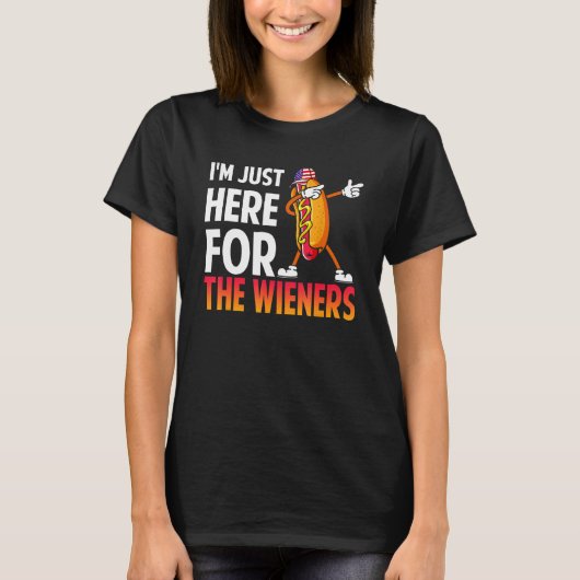 T-shirt Dabbing Hot Dog I m Just Here For The Wieners 4th  (Devant)