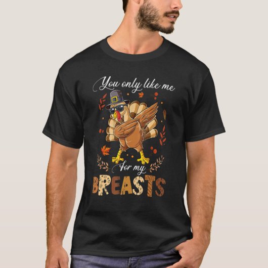 T-shirt Dabbing Turkey You Like Me Only For My Breasures F (Devant)