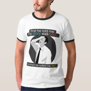 T-shirt d'abord il m'a dit que mon histoire était fraîch