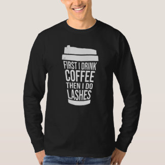 T-shirt D'abord je bois du café puis je fais des cils 1