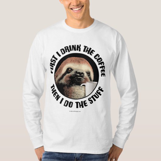 T-shirt D'Abord, Je Bois Le Café. Puis Je Fais Le Stuff - (Devant)