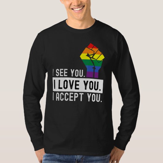 T-shirt D'Abord Je Vois Je Vous Aime Je Vous Accepte Lgbtq (Devant)
