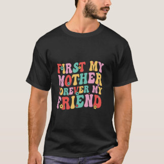 T-shirt D'abord Ma mère pour toujours Mon ami Fils Fille F