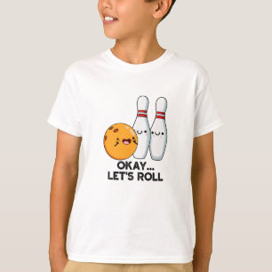 T-shirt D'accord, c'est parti Drôle de jeu de mots de bowl
