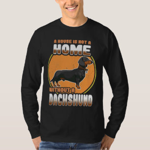 T-shirt Dachshund Chien Une Maison N'Est Pas Une Maison Sa