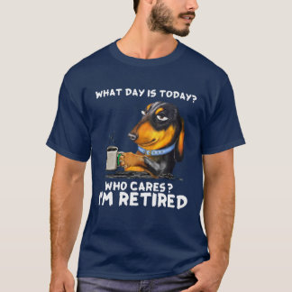 T-shirt Dachshund Quel Jour Est-Ce Aujourd'Hui Qui M'Intér