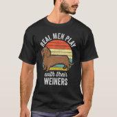 T-shirt Dachshund Weiner Dog - Les vrais hommes jouent ave (Devant)