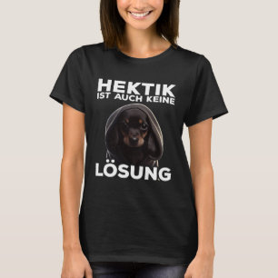 T-shirt Dackel Spruch Geschenk I Hund Hektik ist auch kein