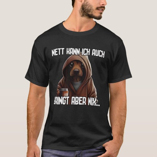 T-shirt Dackel Spruch Geschenk I Nett kann ich auch bringt (Devant)