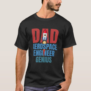 T-shirt Dad Aerospace Engineer Genius Fun Engineering Grap