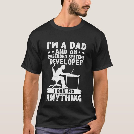 T-shirt Dad And A Embedded Systems Developer I Can Fix Any (Devant)