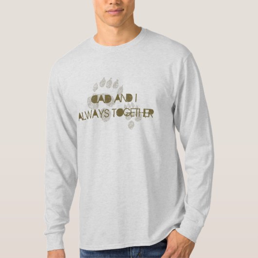 T-shirt Dad and I always together (Devant)