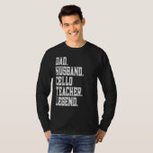 T-shirt Dad Husband Cello Teacher Legend (Devant entier)