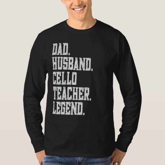 T-shirt Dad Husband Cello Teacher Legend (Devant)