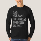 T-shirt Dad Husband Electrical Engineer Legend (Devant)