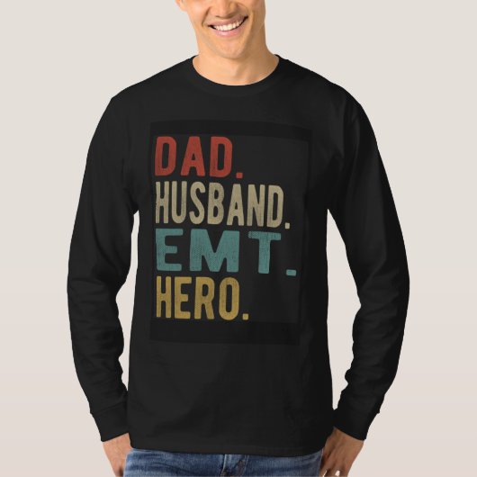 T-shirt Dad Husband Emt Hero (Devant)
