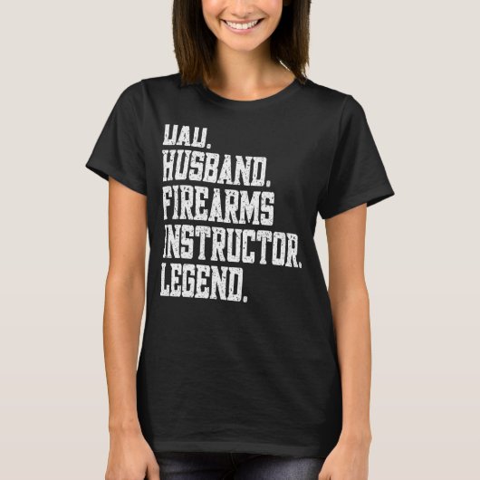 T-shirt Dad Husband firearms instructor Legend (Devant)