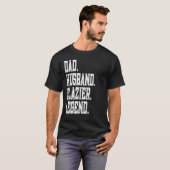T-shirt Dad Husband Glazier Legend (Devant entier)