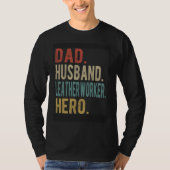 T-shirt Dad Husband Leatherworker Hero (Devant)
