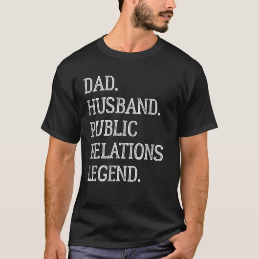 T-shirt Dad Husband Public Relations Legend Public Relatio (Devant)