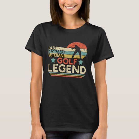 T-shirt Dad Husband Veteran Golf Legend Retired Military G (Devant)