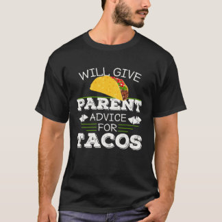 T-shirt Dad Joke Will Give Parent Advice For Tacos Mom Of 