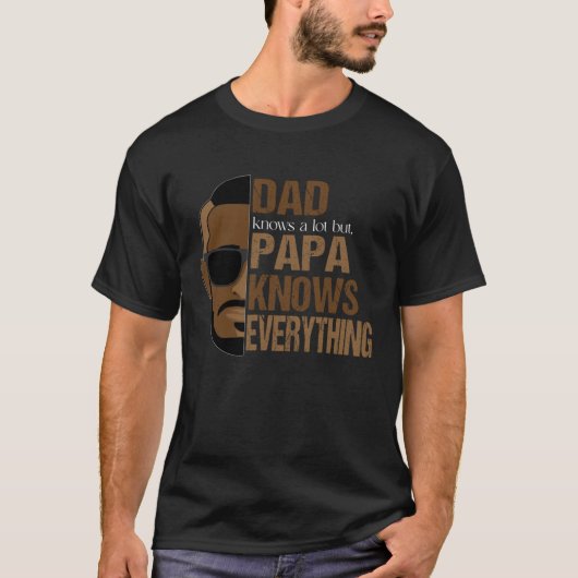 T-shirt Dad Knows A Lot But Grandpa Knows Everything Gran (Devant)
