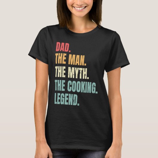 T-shirt Dad Man Myth Cooking Legend  Fathers Best Cook Dad (Devant)