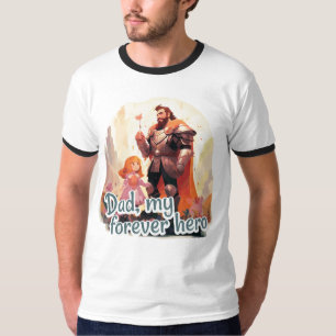 T-shirt Dad, my forever hero