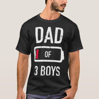 T-shirt Dad of 3 three boys low battery gift for father's