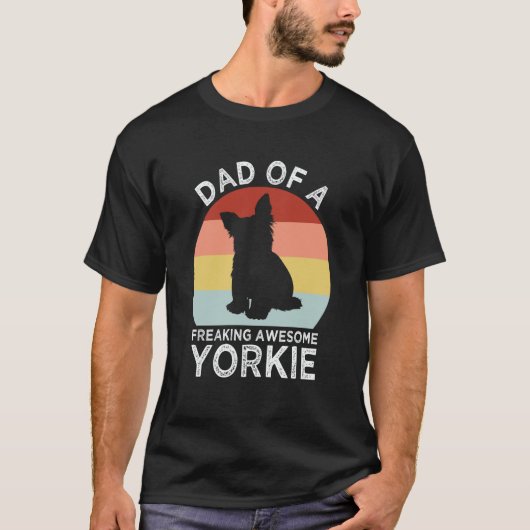 T-shirt Dad of a Freaking Awesome Yorkie Yorkshire Terrier (Devant)