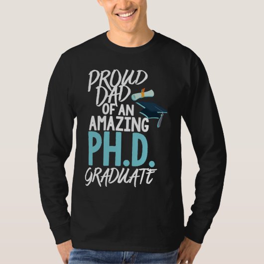 T-shirt Dad of A P hD Graduation Doctorate (Devant)