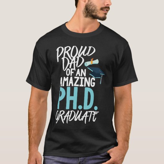 T-shirt Dad of A P hD Graduation Doctorate (Devant)