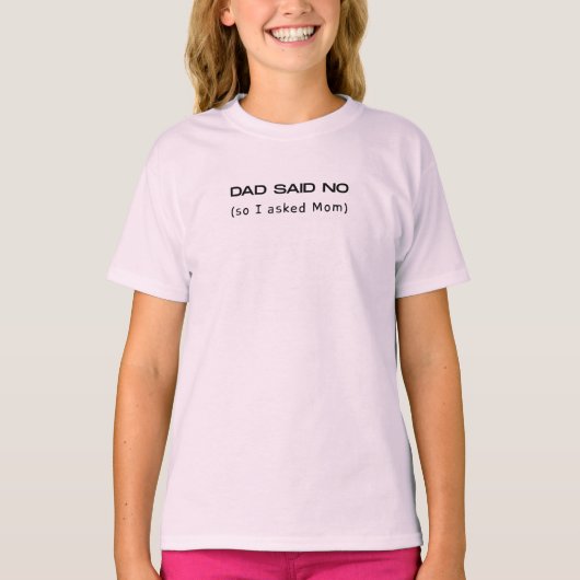T-shirt Dad Said No So I Asked Mom Funny (Devant)