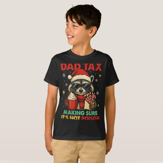 T-shirt Dad Tax Making Sure It's Not Ison Raccoon Christma (Devant entier)