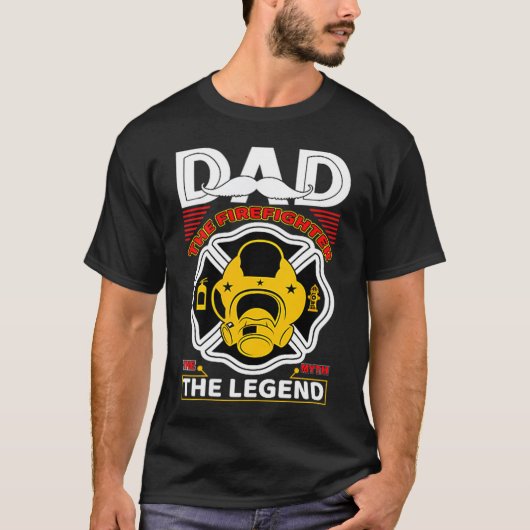 T-shirt Dad The Myth Legend Fireman Gift Proud Firefighter (Devant)