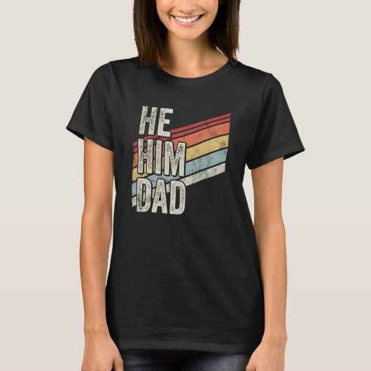 T-shirt Dad Valentine Quote He Him Dad (Devant)