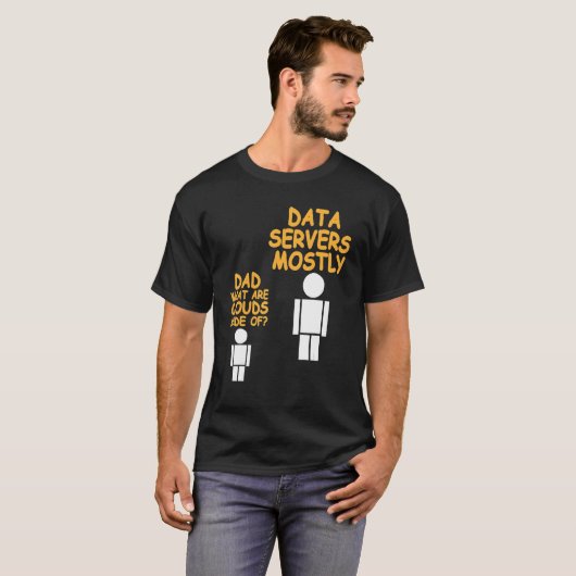 T-shirt Dad What Are Clouds Made Of   Data Admin Present (Devant entier)
