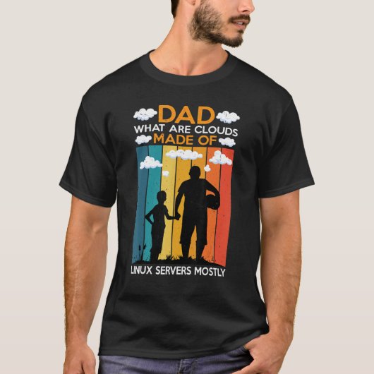 T-shirt Dad What Are Clouds Made Of Linux Servers Mostly (Devant)