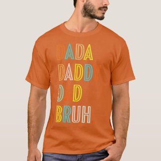 T-shirt Dada Daddy Dad Bruh Colorful Dad to Bruh Fathers