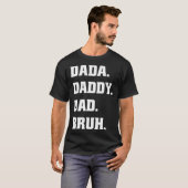 T-shirt Dada Daddy Dad Bruh  Father s Day Father Son  1 (Devant entier)