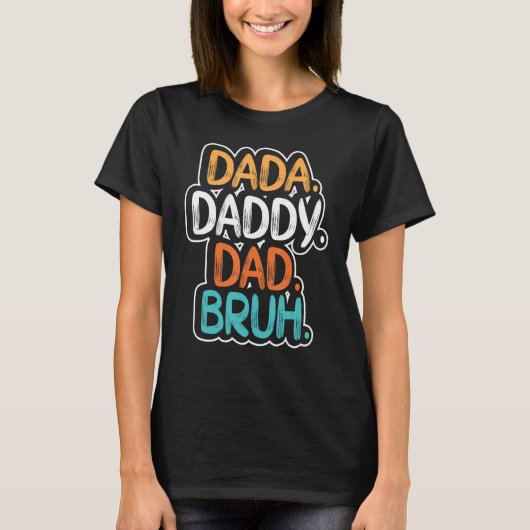 T-shirt Dada Daddy Dad Bruh Father's Day Funny for men Dad (Devant)