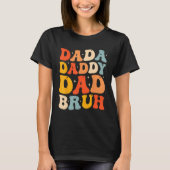 T-shirt Dada Daddy Dad Bruh Fatheru2019s Day Retro Groovy (Devant)