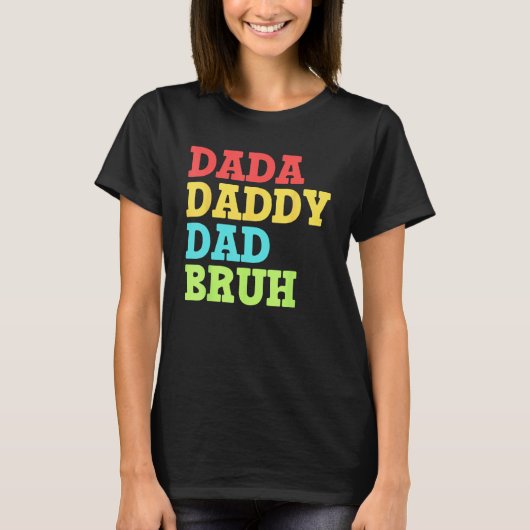 T-shirt Dada Daddy Dad Bruh   First Time Dad   Father's Da (Devant)