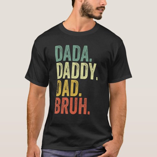 T-shirt Dada Daddy Dad Bruh Funny Father's Day (Devant)