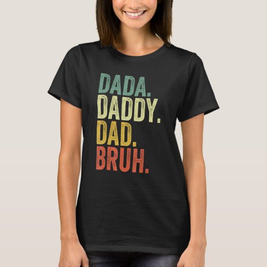 T-shirt Dada Daddy Dad Bruh Funny Father's Day (Devant)