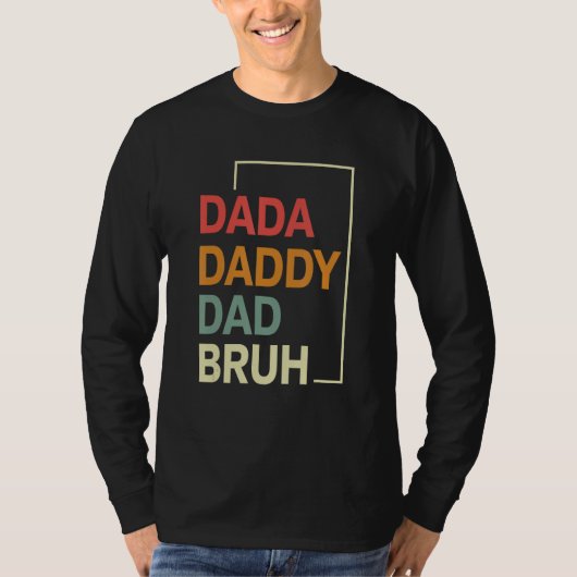 T-shirt Dada Daddy Dad Bruh Happy  Fathers Day 2023 5 (Devant)