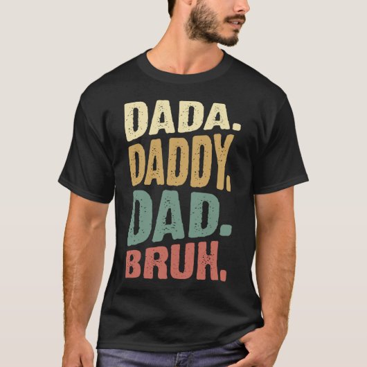T-shirt Dada Daddy Papa Bruh b (Devant)