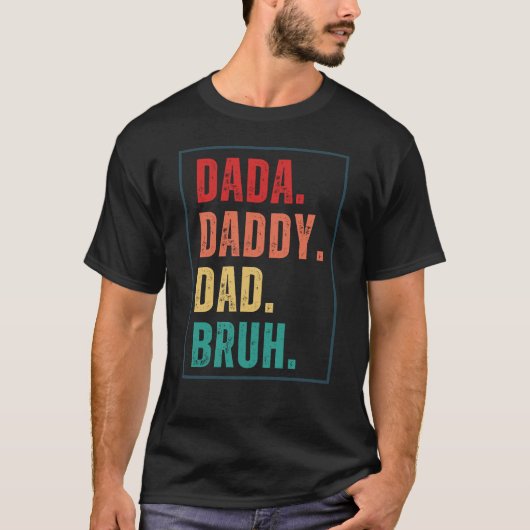 T-shirt Dada Daddy Papa Bruh désespéré Fête des pères rétr (Devant)