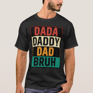 T-shirt Dada Daddy Papa Bruh Drôle Fête des pères rétro